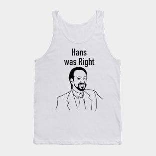 Hans was Right Tank Top